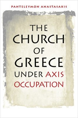 The Church of Greece under Axis Occupation 1