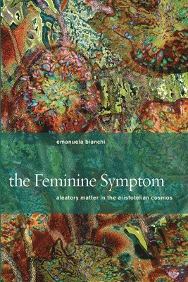Emanuela Bianchi - Feminine Symptom, Inbunden