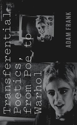 Transferential Poetics, from Poe to Warhol
