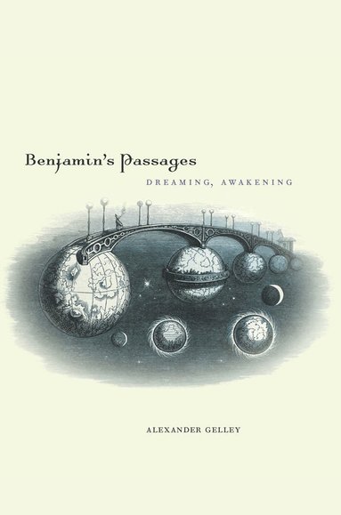 Alexander Gelley - Benjamin's Passages, Häftad