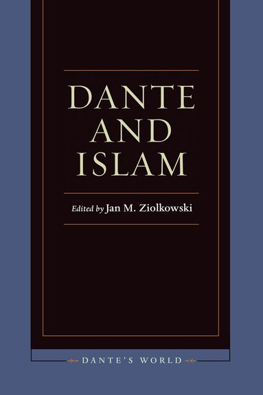 Jan M. Ziolkowski, Jan M. Ziolkowski - Dante and Islam, Inbunden