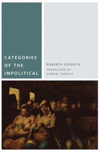 bokomslag Categories of the Impolitical