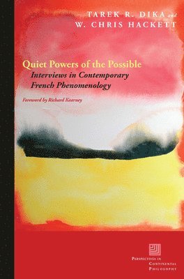 Tarek R. Dika, W. Chris Hackett - Quiet Powers of the Possible, Inbunden