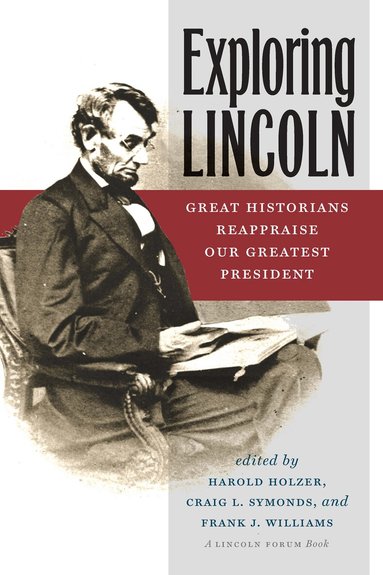 Craig L. Symonds, Frank J. Williams, Harold Holzer - Exploring Lincoln, Häftad