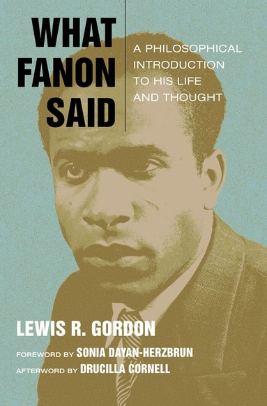 Lewis R. Gordon - What Fanon Said, Inbunden