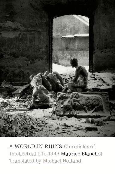 Maurice Blanchot - World in Ruins, Inbunden