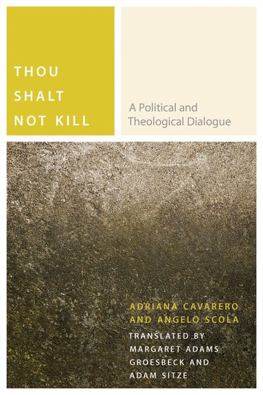 Adriana Cavarero, Angelo Scola - Thou Shalt not Kill, Inbunden