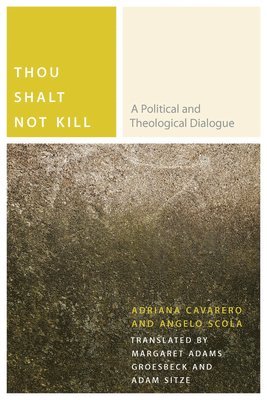 Adriana Cavarero, Angelo Scola - Thou Shalt not Kill, Häftad
