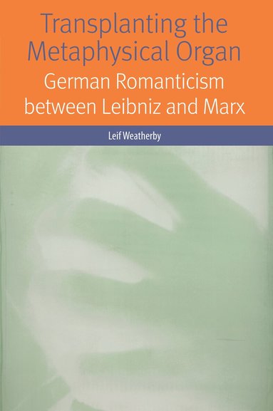 Leif Weatherby - Transplanting the Metaphysical Organ, Häftad