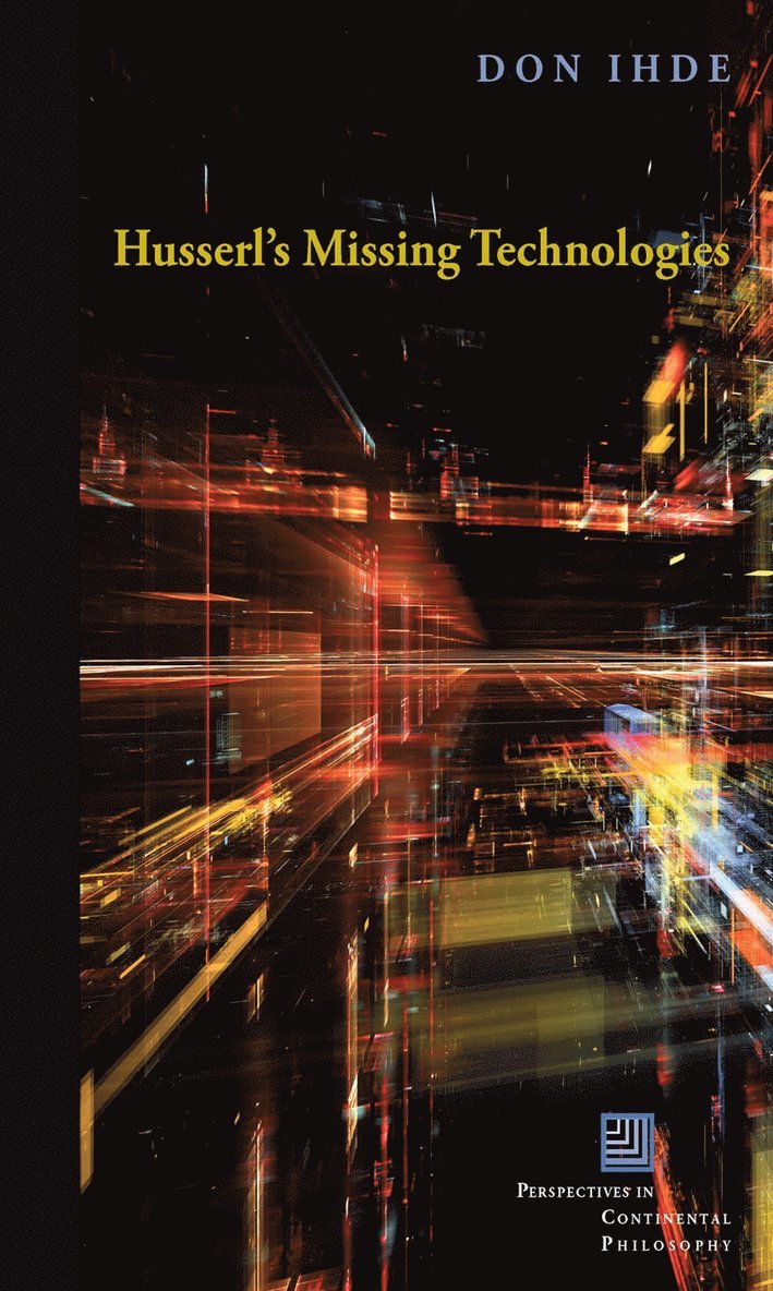 Don Ihde - Husserl's Missing Technologies, Inbunden