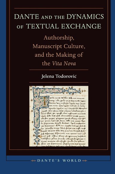Jelena Todorović - Dante and the Dynamics of Textual Exchange, Inbunden