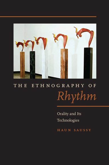 Haun Saussy - Ethnography of Rhythm, Inbunden