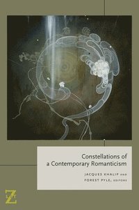 bokomslag Constellations of a Contemporary Romanticism