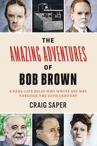 bokomslag The Amazing Adventures of Bob Brown