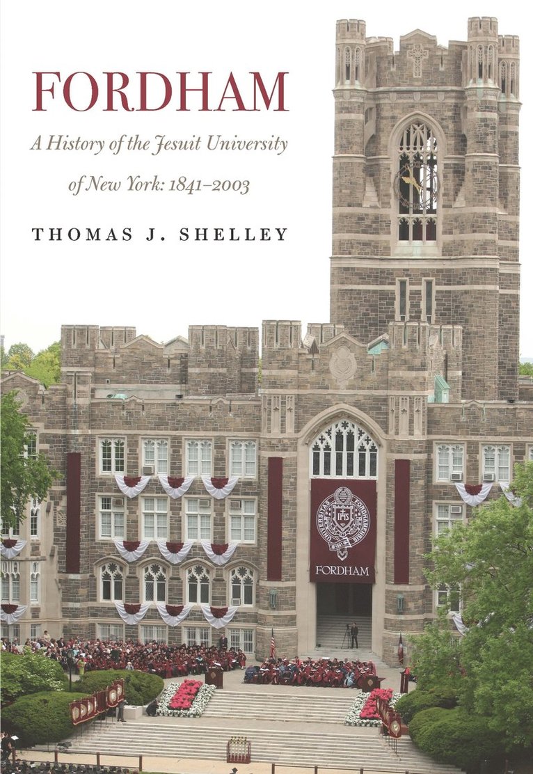 Fordham, a History of the Jesuit University of New York