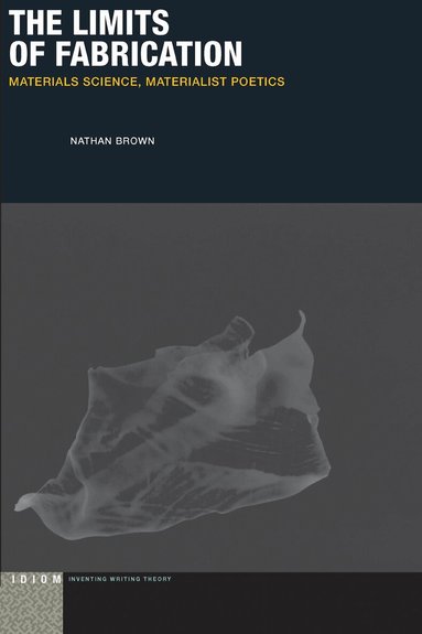 Nathan Brown - Limits of Fabrication, Inbunden