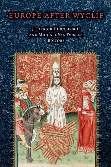 J. Patrick Hornbeck II, Michael Van Dussen - Europe After Wyclif, Inbunden