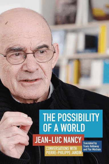 Jean-Luc Nancy, Pierre-Philippe Jandin - Possibility of a World, Häftad