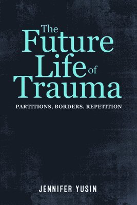 Future Life of Trauma
