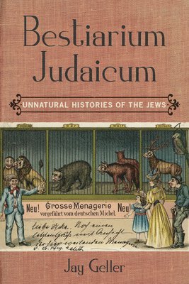 Jay Geller - Bestiarium Judaicum, Inbunden