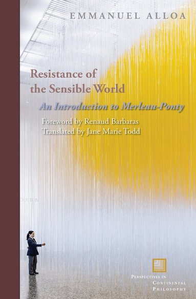Emmanuel Alloa - Resistance of the Sensible World, Inbunden