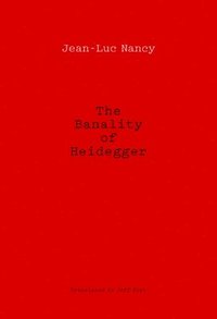 bokomslag The Banality of Heidegger