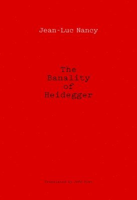 bokomslag The Banality of Heidegger