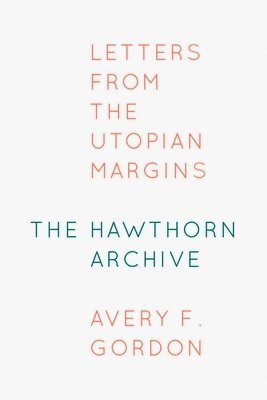 Avery F. Gordon, Avery F Gordon - Hawthorn Archive, Inbunden