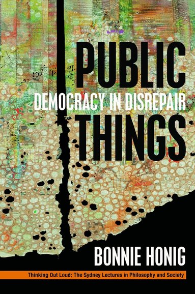 Bonnie Honig - Public Things, Häftad