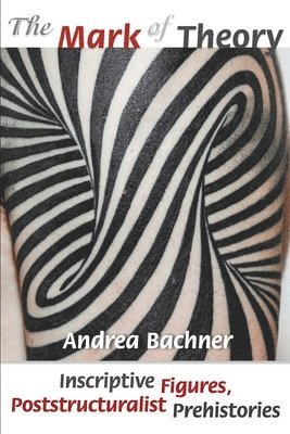Andrea Bachner - Mark of Theory, Häftad