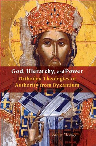 Ashley M. Purpura - God, Hierarchy, and Power, Inbunden