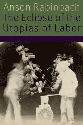 Eclipse of the Utopias of Labor