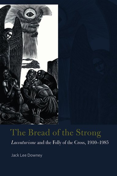 Jack Lee Downey - Bread of the Strong, Häftad