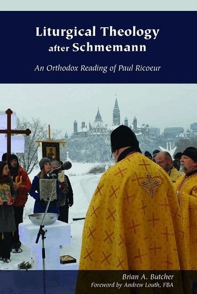 Brian A. Butcher - Liturgical Theology After Schmemann, Häftad
