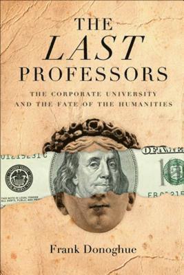 bokomslag The Last Professors: The Corporate University and the Fate of the Humanities