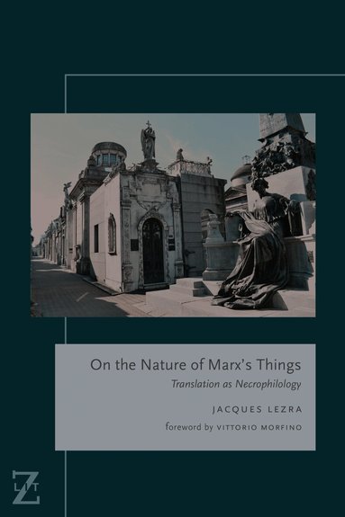Jacques Lezra - On the Nature of Marx's Things, Inbunden