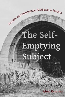 Alex Dubilet - Self-Emptying Subject, Inbunden