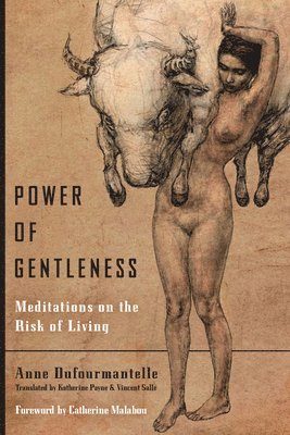 Anne Dufourmantelle - Power of Gentleness, Häftad