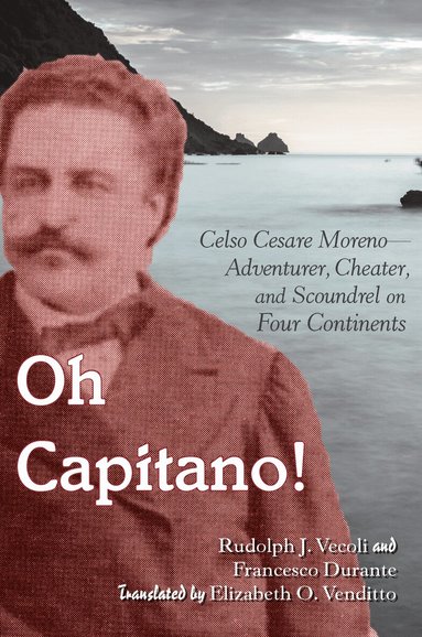 Rudolph J. Vecoli, Francesco Durante, Donna R. Gabaccia - Oh Capitano!, Häftad