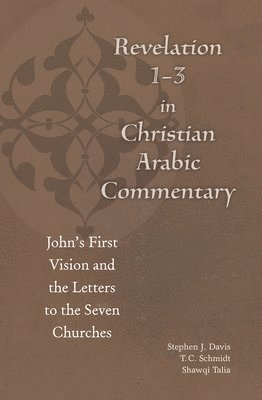 bokomslag Revelation 1-3 in Christian Arabic Commentary