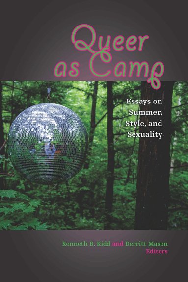 Kenneth B. Kidd, Derritt Mason - Queer As Camp, Inbunden
