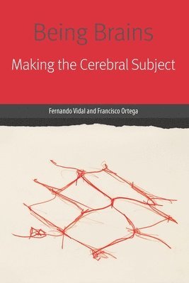 Fernando Vidal, Francisco Ortega - Being Brains, Häftad