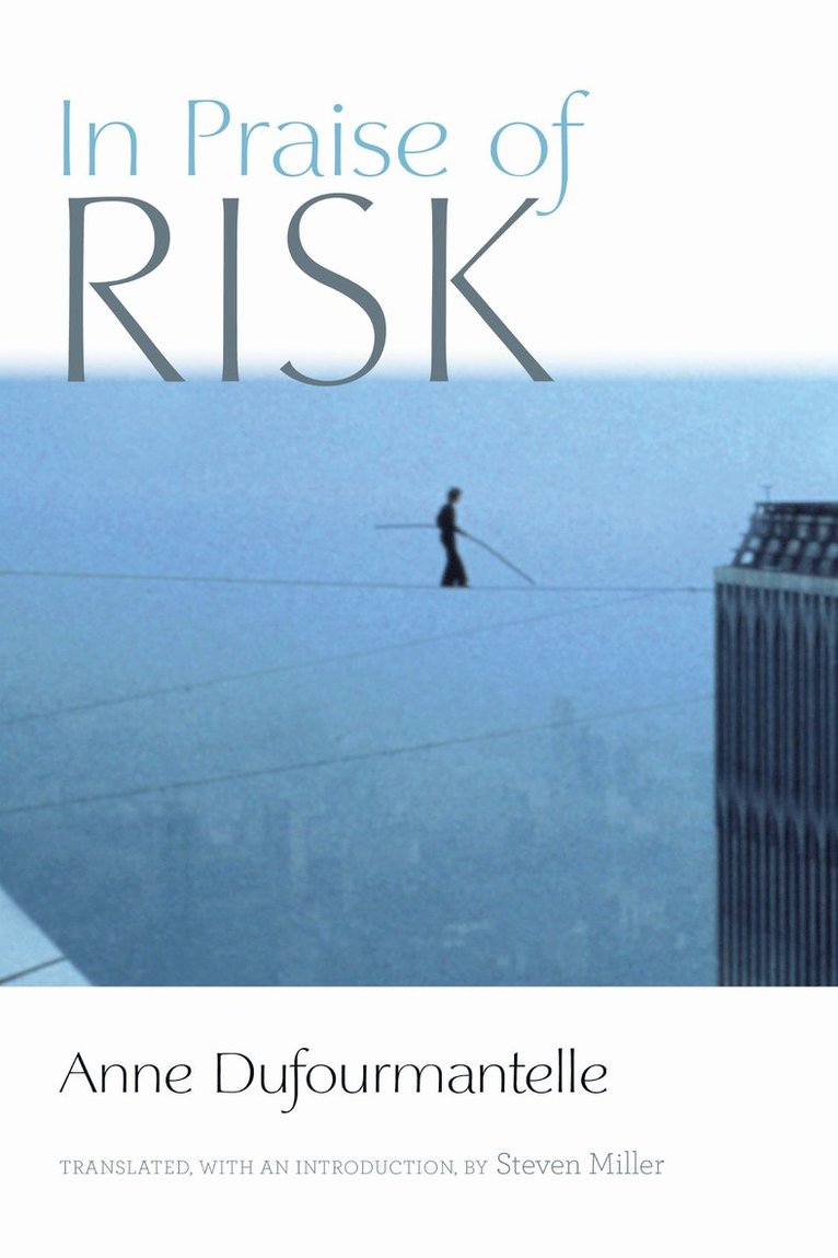 Anne Dufourmantelle - In Praise of Risk, Inbunden