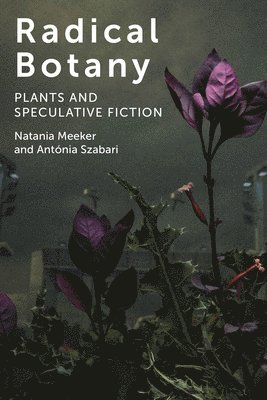 Natania Meeker, Antónia Szabari, Antonia Szabari - Radical Botany, Häftad