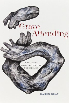 Karen Bray - Grave Attending, Häftad