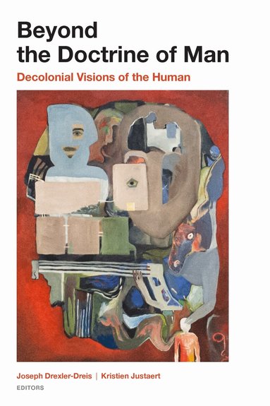 Joseph Drexler-Dreis, Kristien Justaert - Beyond the Doctrine of Man, Inbunden