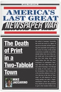 bokomslag America's Last Great Newspaper War