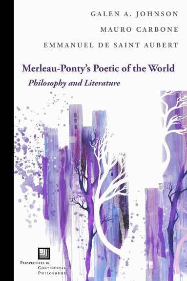 Galen A. Johnson, Mauro Carbone, Emmanuel de Saint Aubert - Merleau-Ponty's Poetic of the World, Häftad