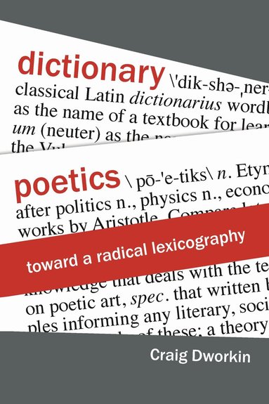 Craig Dworkin - Dictionary Poetics, Häftad