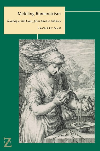 Zachary Sng - Middling Romanticism, Inbunden